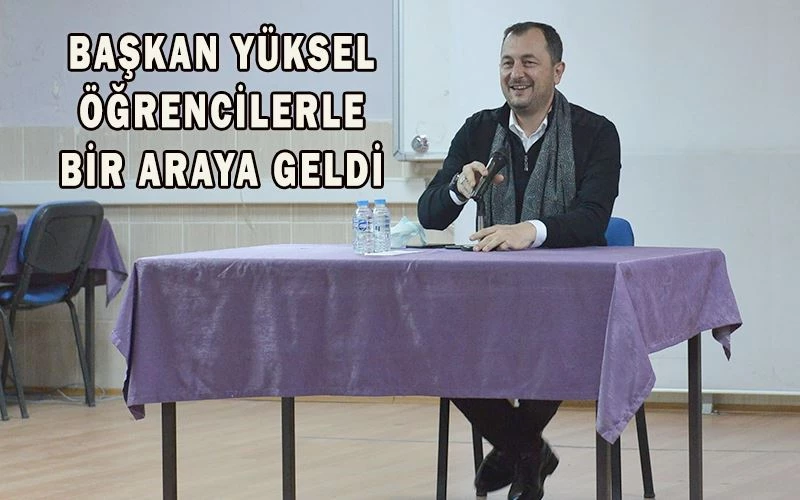 BAŞKAN YÜKSEL LİSELERE ZİYARETTE BULUNDU