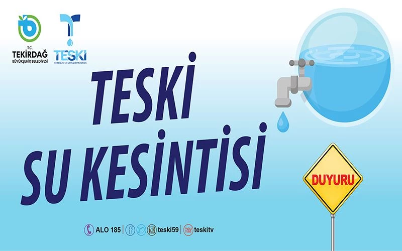 ÇERKEZKÖY’DE 48 SAAT PLANLI SU KESİNTİSİ YAPILACAK