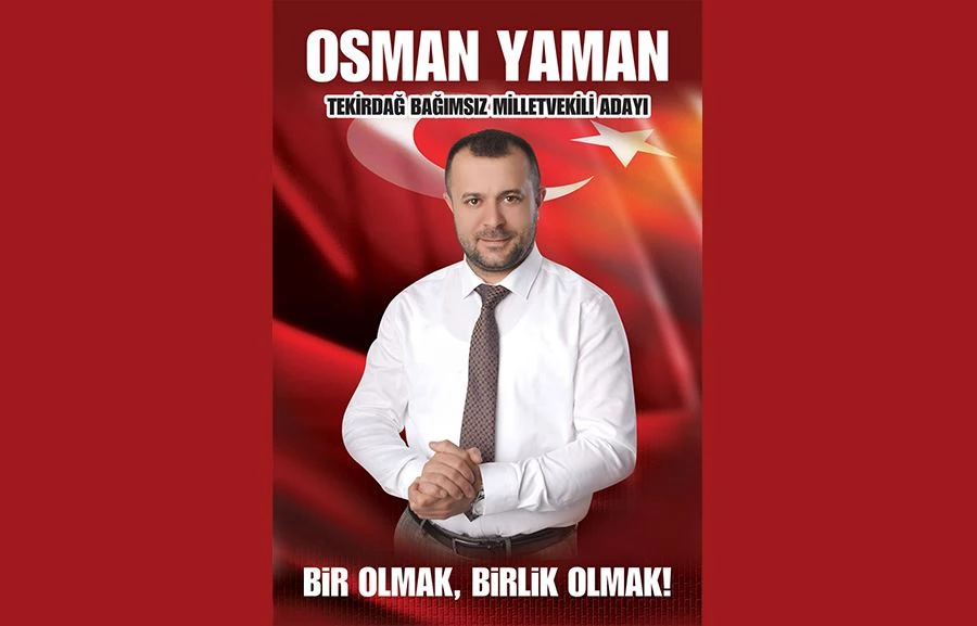 BAĞIMSIZ MİLLETVEKİLİ ADAYI OSMAN YAMAN