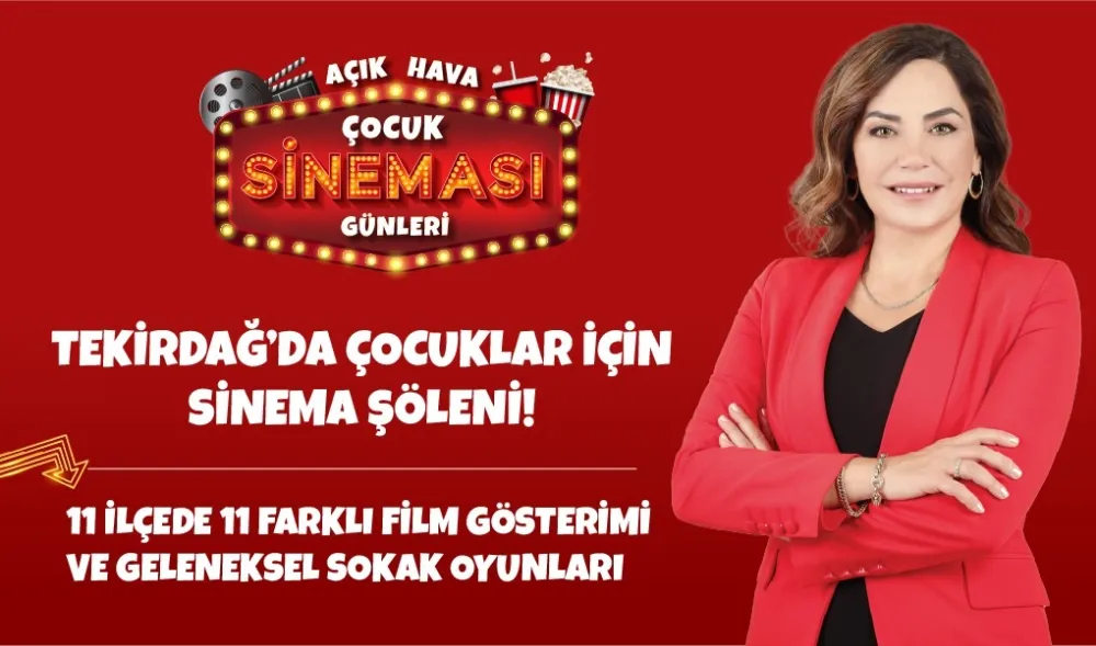 TEKİRDAĞ’DA ÇOCUKLAR İÇİN AÇIK HAVA SİNEMA KEYFİ BAŞLIYOR!