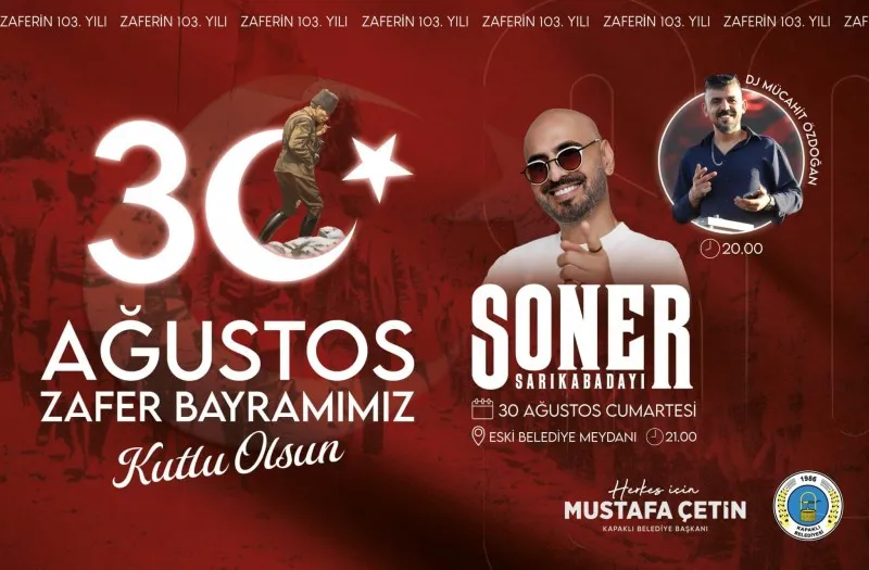 30 AĞUSTOS ZAFER BAYRAMINDA SONER SARIKABADAYI KONSER VERECEK