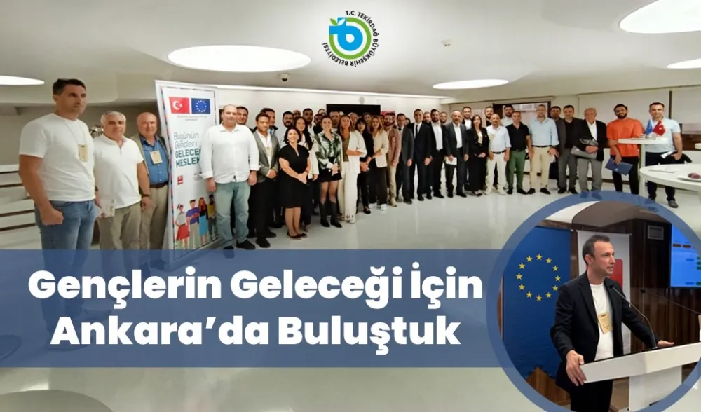 GENÇLERİN GELECEĞİ İÇİN ANKARA’DA BULUŞTULAR