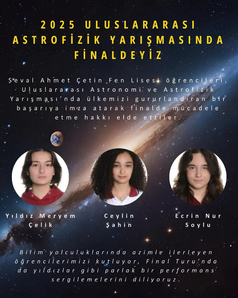 SEVAL AHMET ÇETİN FEN LİSESİ ÖĞRENCİLERİ FİNALDE