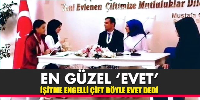 İŞİTME ENGELLİ ÇİFTİN NİKAHI KIYILDI