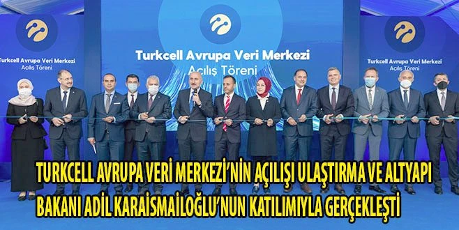 KAPAKLI?DA TURKCELL AVRUPA VERİ MERKEZİ AÇILIŞI YAPILDI