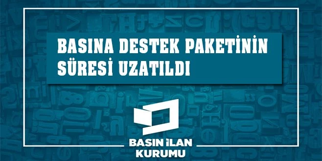 BASIN İLAN KURUMU SÜREYİ UZATTI