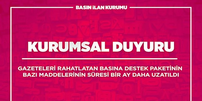 BİK BASINA DESTEĞİ BİR AY DAHA UZATTI