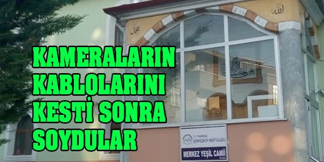 ÇERKEZKÖY`DE CAMİNİN ALEMİNİ BİLE ÇALDILAR