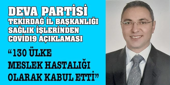 DEVA PARTİSİ KORONAVİRÜS MESLEK HASTALIĞI OLMALI DEDİ