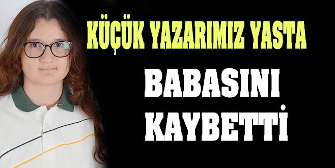 EDANUR BABASINI KAYBETTİ