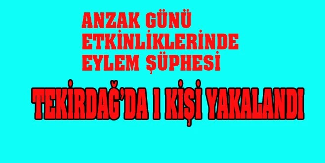 ANZAK GÜNÜ ETKİNLİKLERİNİ KANA BULAMADAN YAKALANDI