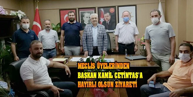 MECLİS ÜYELERİNDEN HAYIRLI OLSUN ZİYARETİ