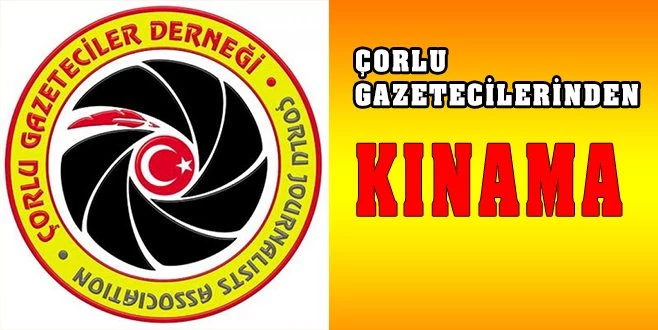 ÇORLU GAZETECİLERİNDEN KENT KONSEYİ`NE KINAMA