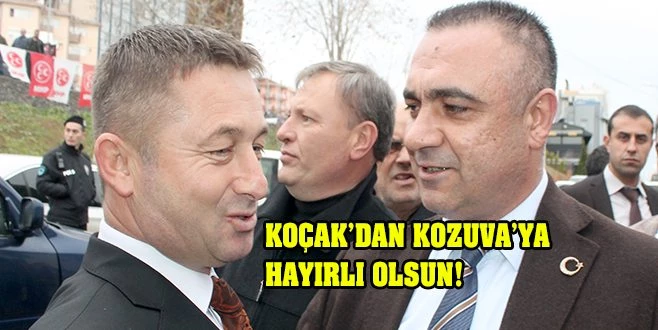 KOÇAK`DAN HAYIRLI OLSUN DİLEĞİ