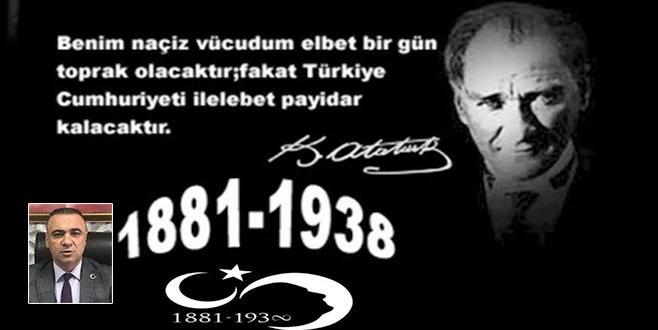 ULU ÖNDER ATATÜRK?Ü ÖZLEMLE, MİNNETLE VE RAHMETLE ANIYORUZ... 