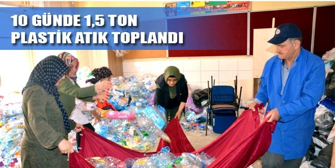 10 GÜNDE 1.5 TON PLASTİK ATIK TOPLANDI