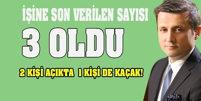  BİR?KİŞİNİN?DAHA?İŞİNE?SON?VERİLDİ