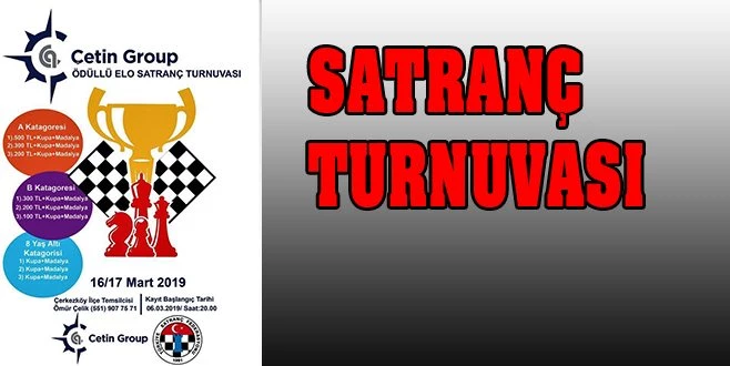 ÇETİN GROUP ÇERKEZKÖY ELO SATRANÇ TURNUVASI