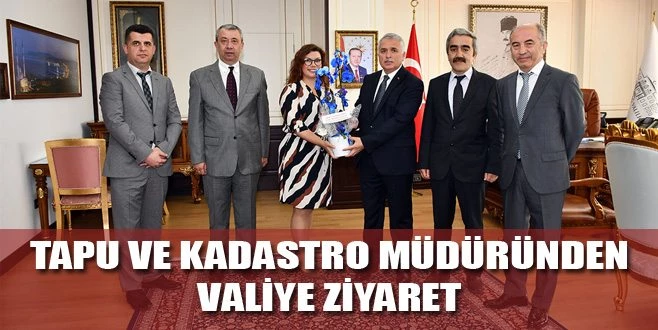 TAPU VE KADASTRO MÜDÜRÜNDEN VALİYE ZİYARET