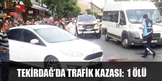 TEKİRDAĞ`DA TRAFİK KAZASI