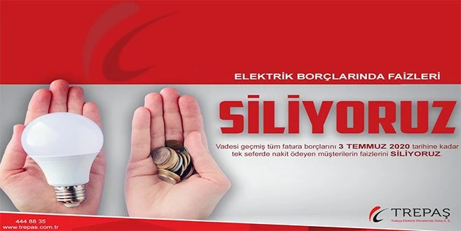 TREPAŞ, ELEKTRİK BORÇLARINDA FAİZLERİ SİLİYOR