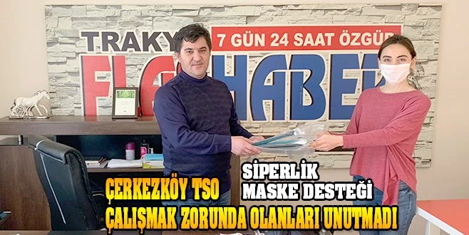 ÇERKEZKÖY TSO?DAN GİZLİ KAHRAMANLARA SİPERLİK DESTEĞİ