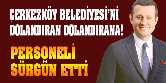 YİNE ÇERKEZKÖY YİNE DOLANDIRICILIK...