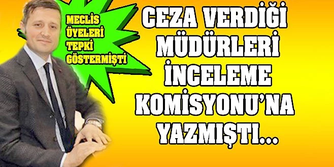 MÜDÜRLERE CEZA UYGULADIK