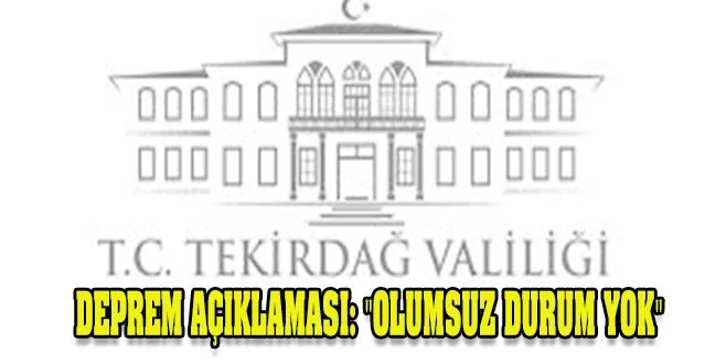 VALİLİKTEN  DEPREM AÇIKLAMASI 