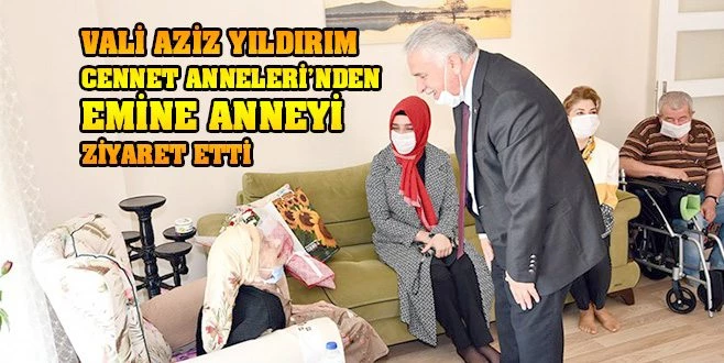 VALİ  YILDIRIM 105 YAŞINDAKİ EMİNE ANNEYİ ZİYARET ETTİ