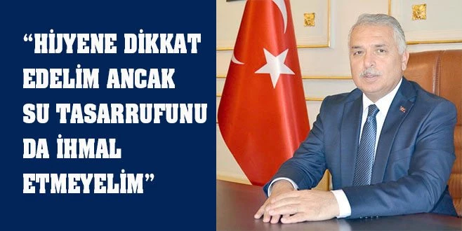 VALİ AZİZ YILDIRIM`DAN SU TASARRUFU ÇAĞRISI