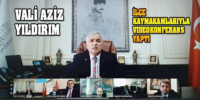 VALİ AZİZ YILDIRIM`DAN KAYMAKAMLARA RAMAZAN TALİMATLARI