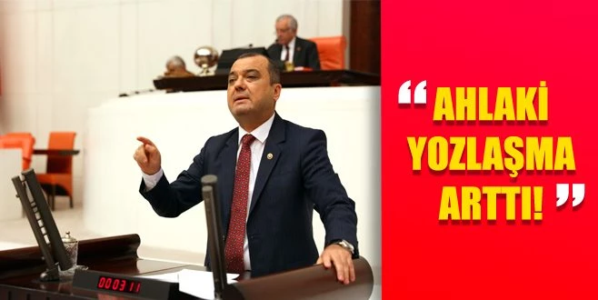 CHP TEKİRDAĞ MİLLETVEKİLİ AYGUN: ?AHLAKİ YOZLAŞMA ARTTI?