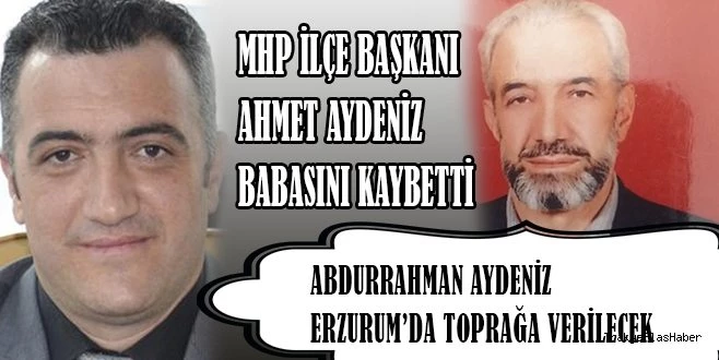 AHMET AYDENİZ`İN BABA ACISI