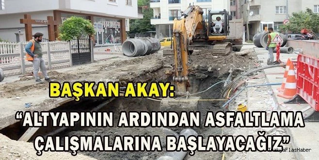 ALTYAPI SEFERBERLİĞİ DEVAM EDİYOR