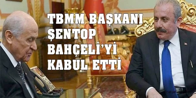 BAHÇELİ`DEN TBMM BAŞKANI ŞENTOP`A ZİYARET