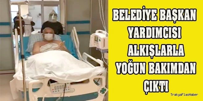  BAŞKAN YARDIMCISI  YOĞUN BAKIMDAN ÇIKTI