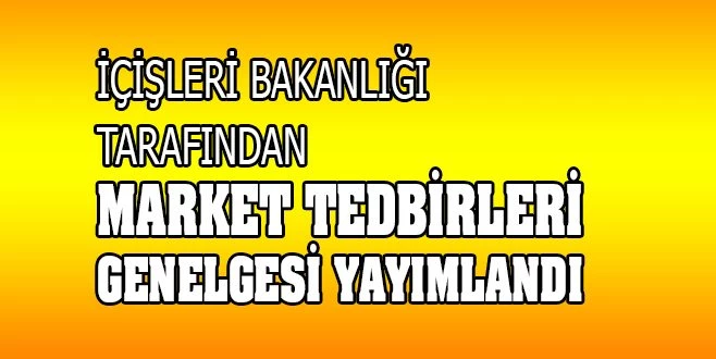 ZİNCİR MARKETLERE SATIŞ KISITLAMASI GETİRİLDİ