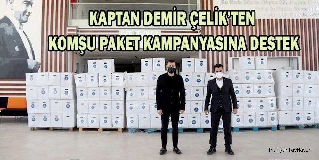 KAPTAN DEMİR ÇELİK?TEN KOMŞU PAKET KAMPANYASINA DESTEK