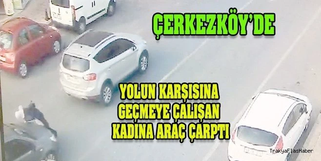 KARŞIDAN KARŞIYA GEÇERKEN OTOMOBİL ÇARPTI