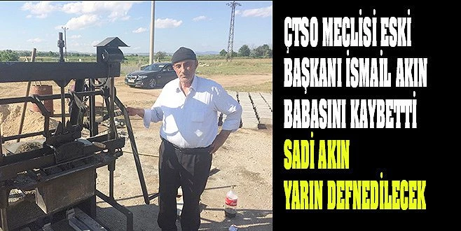 İSMAİL AKIN`IN BABA ACISI
