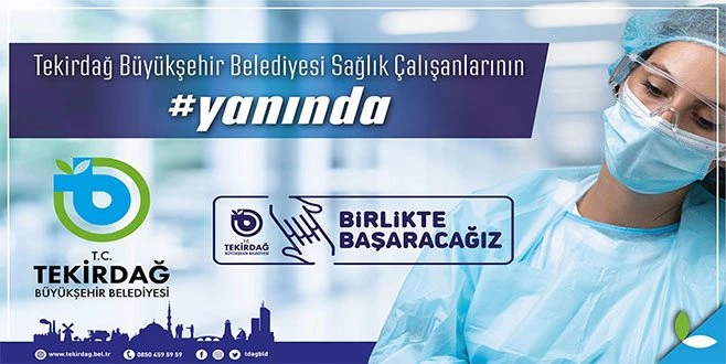 BÜYÜKŞEHİR BELEDİYESİ SAĞLIK ÇALIŞANLARININ YANINDA