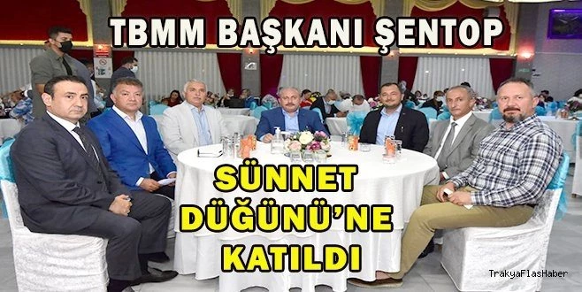 TBMM BAŞKANI ŞENTOP VE VALİ YILDIRIM SÜNNET DÜĞÜNÜ`NE KATILDI