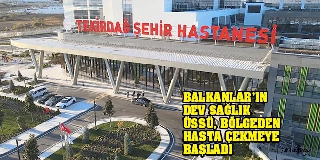  TEKİRDAĞ ŞEHİR HASTANESİ HASTA ALIMINA BAŞLADI