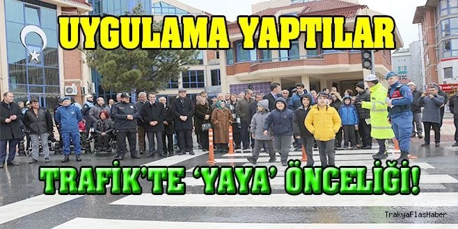 `YAYA ÖNCELİKLİ`TRAFİK UYGULAMASI YAPILDI