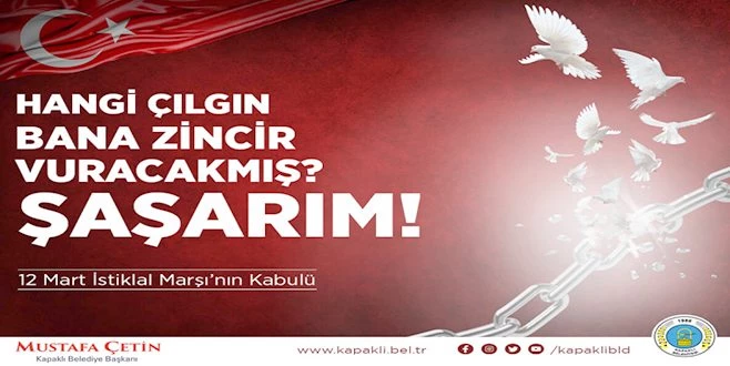 BAŞKAN ÇETİN`İN 12 MART İSTİKLAL MARŞI?NIN KABULÜ VE MEHMET AKİF ERSOY?U ANMA GÜNÜ MESAJI