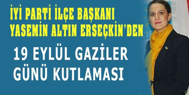 ERSEÇKİN; ?KAHRAMAN GAZİLERİMİZİN GAZİLER GÜNÜ KUTLU OLSUN?